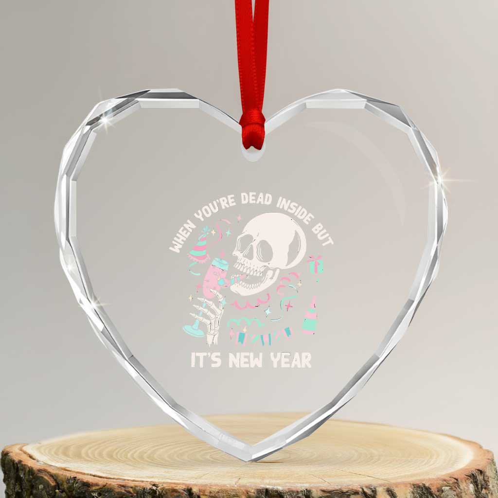 Drinking Skeleton Heart Crystal Glass Ornament When You're Dead Inside But It's New Year - Wonder Print Shop