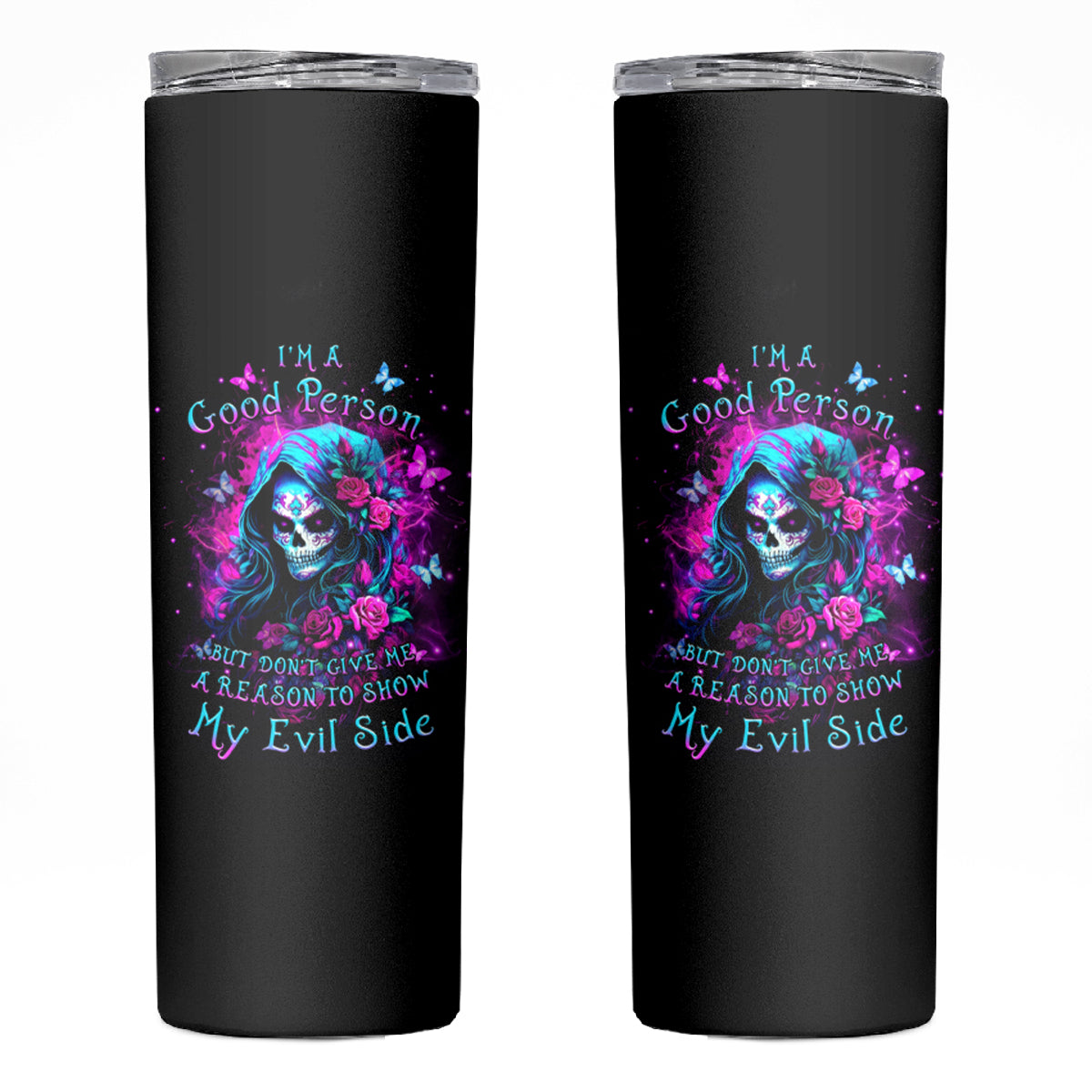 Witch Skull Skinny Tumbler I'm A Good Person But Don't Give Me A Reason To Show Evil Side - Wonder Print Shop