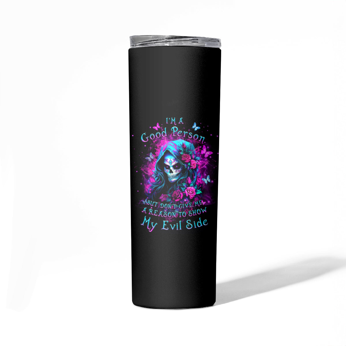Witch Skull Skinny Tumbler I'm A Good Person But Don't Give Me A Reason To Show Evil Side - Wonder Print Shop