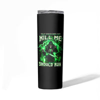 Reaper Skull Skinny Tumbler That Which Does Not Kill Me Should Run - Wonder Print Shop