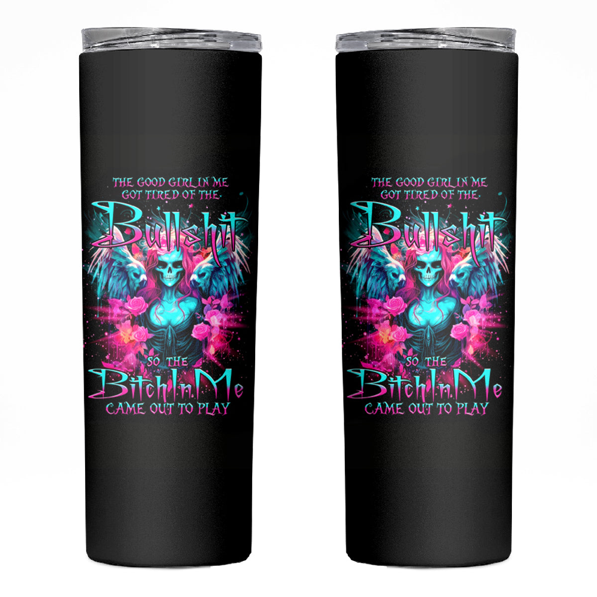 Witch Skull Skinny Tumbler The Good Girl In Me Got Tired Of The Bullshit - Wonder Print Shop