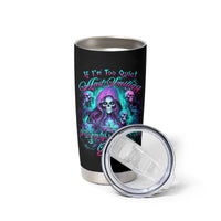 Witch Skull Tumbler Cup If I'm Too Quiet And Smiling You Might Want To Run - Wonder Print Shop