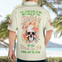 Rose Skull Hawaiian Shirt The Good Girl In Me Got Tired Of The Bullshit - Wonder Print Shop