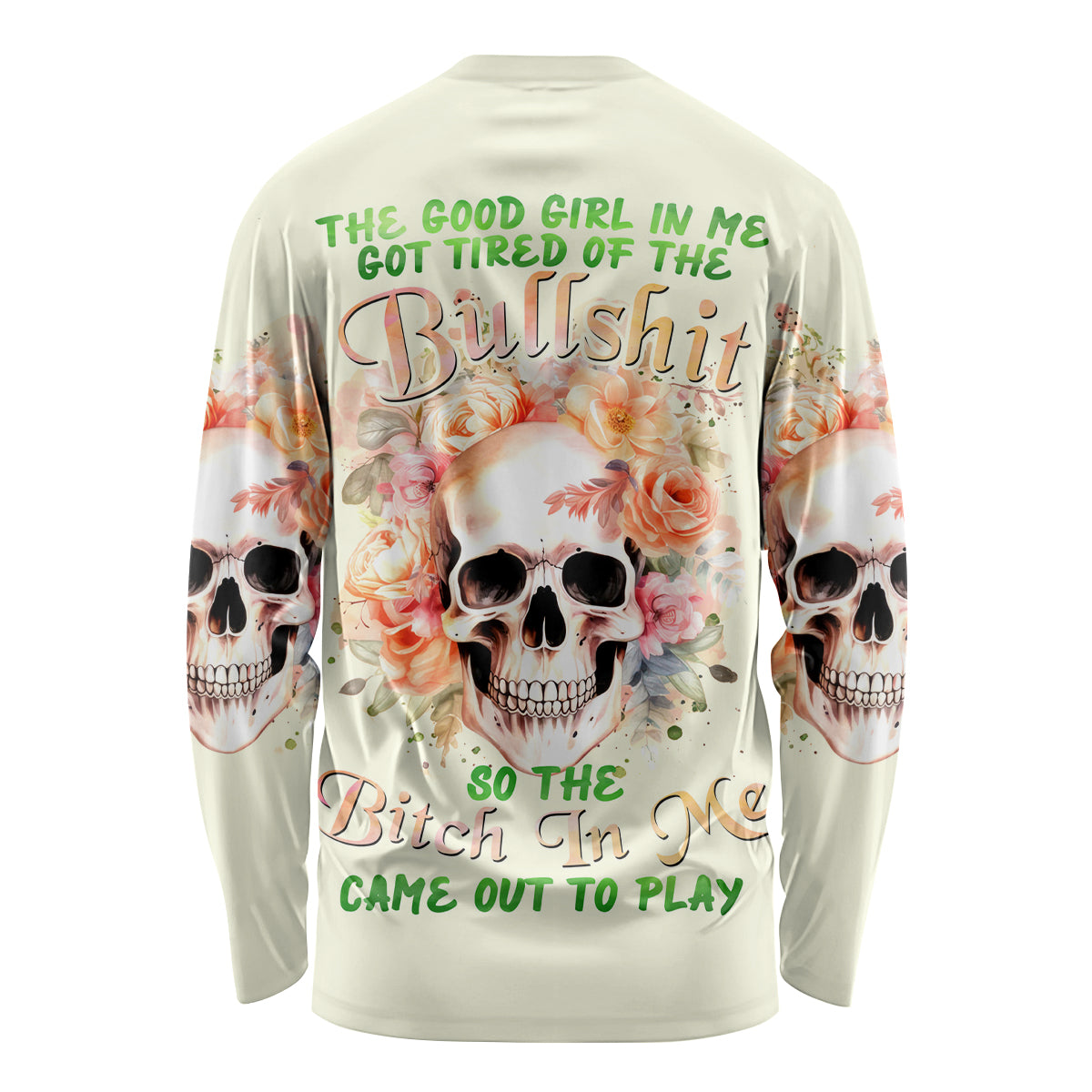 Rose Skull Long Sleeve Shirt The Good Girl In Me Got Tired Of The Bullshit - Wonder Print Shop