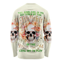 Rose Skull Long Sleeve Shirt The Good Girl In Me Got Tired Of The Bullshit - Wonder Print Shop