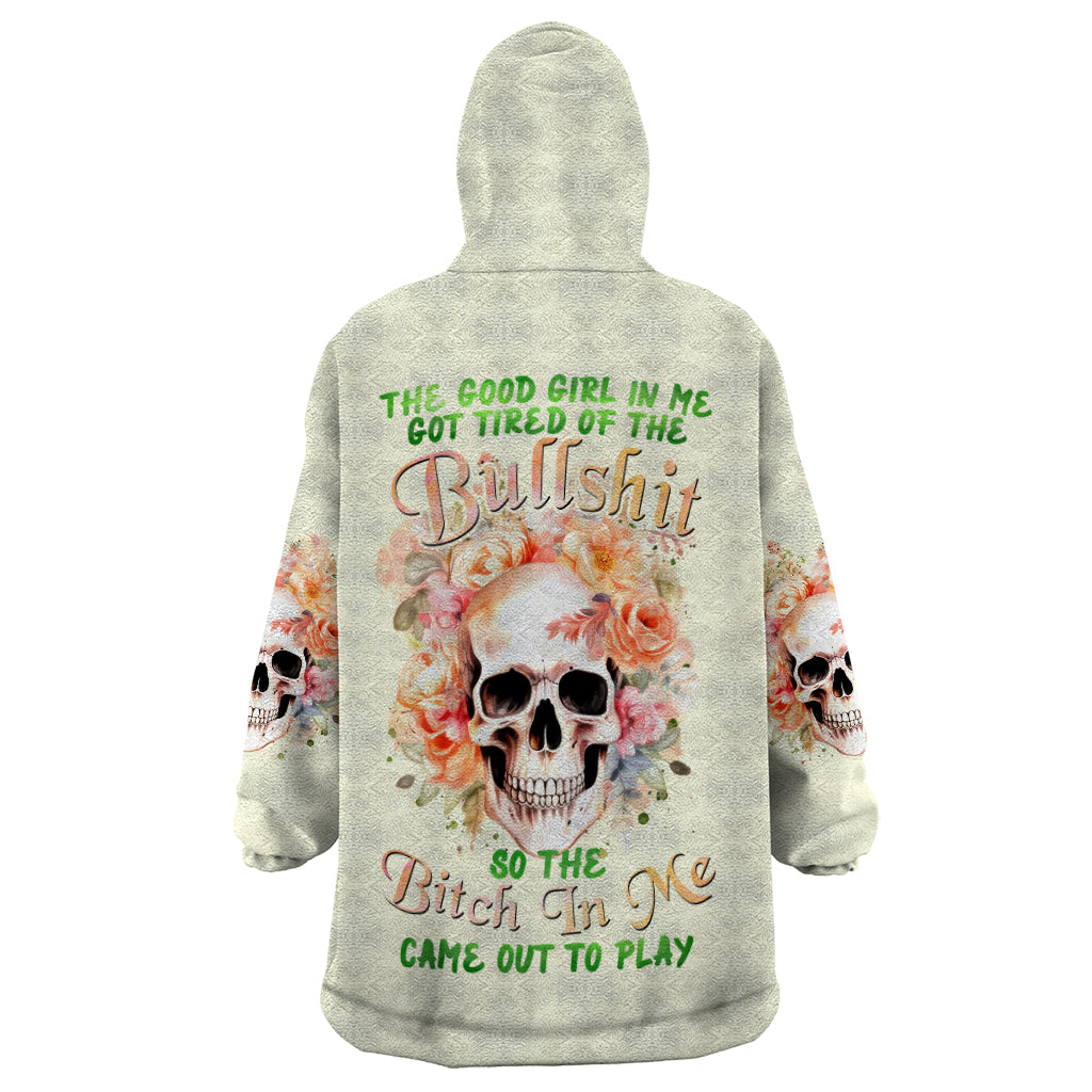 Rose Skull Wearable Blanket Hoodie The Good Girl In Me Got Tired Of The Bullshit - Wonder Print Shop