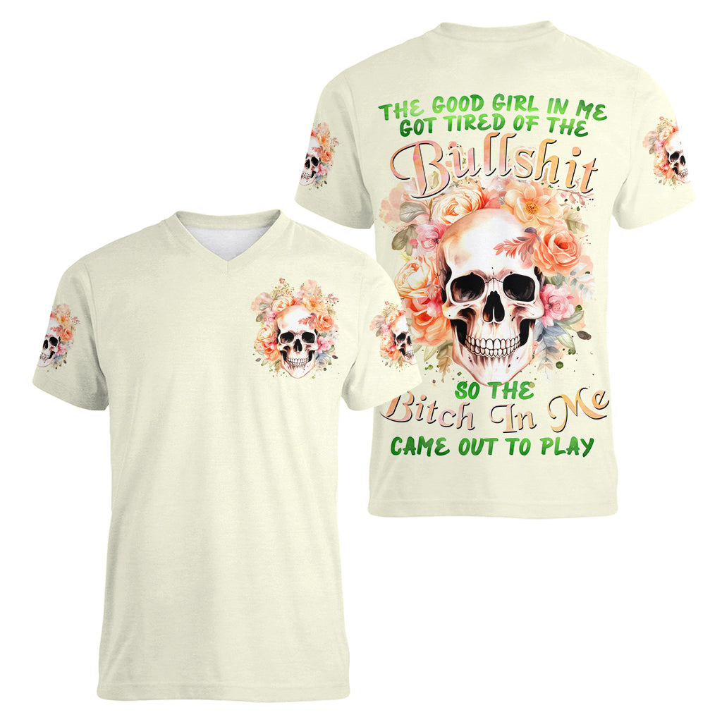 Rose Skull Women V Neck T Shirt The Good Girl In Me Got Tired Of The Bullshit - Wonder Print Shop