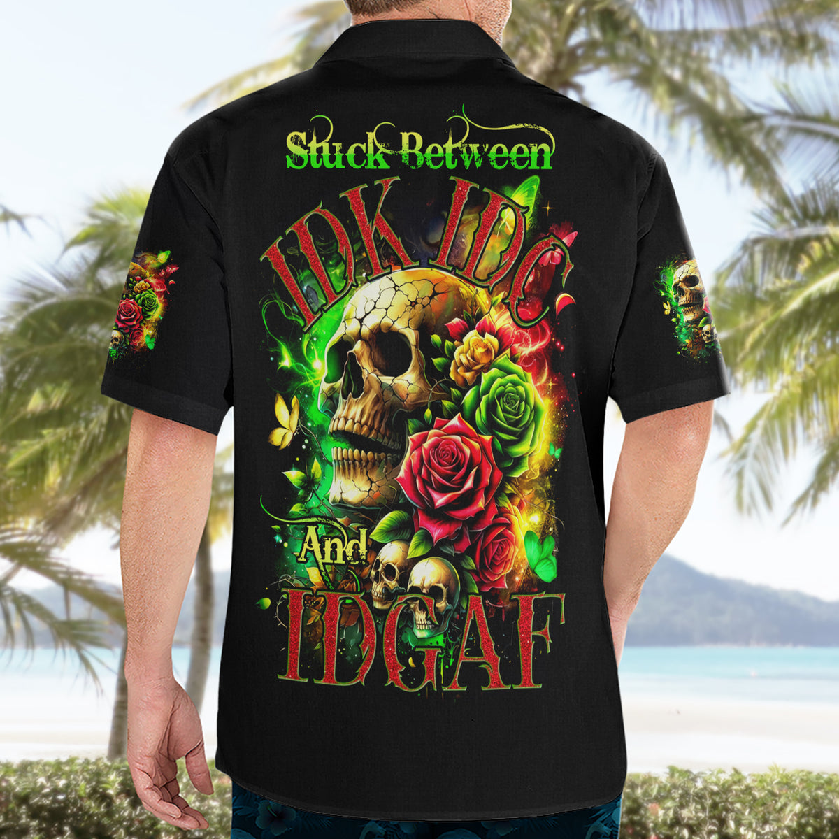 Rose Skull Hawaiian Shirt Stuck Between IDK IDC - Wonder Print Shop