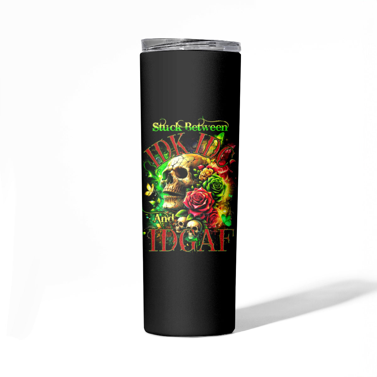 Rose Skull Skinny Tumbler Stuck Between IDK IDC - Wonder Print Shop