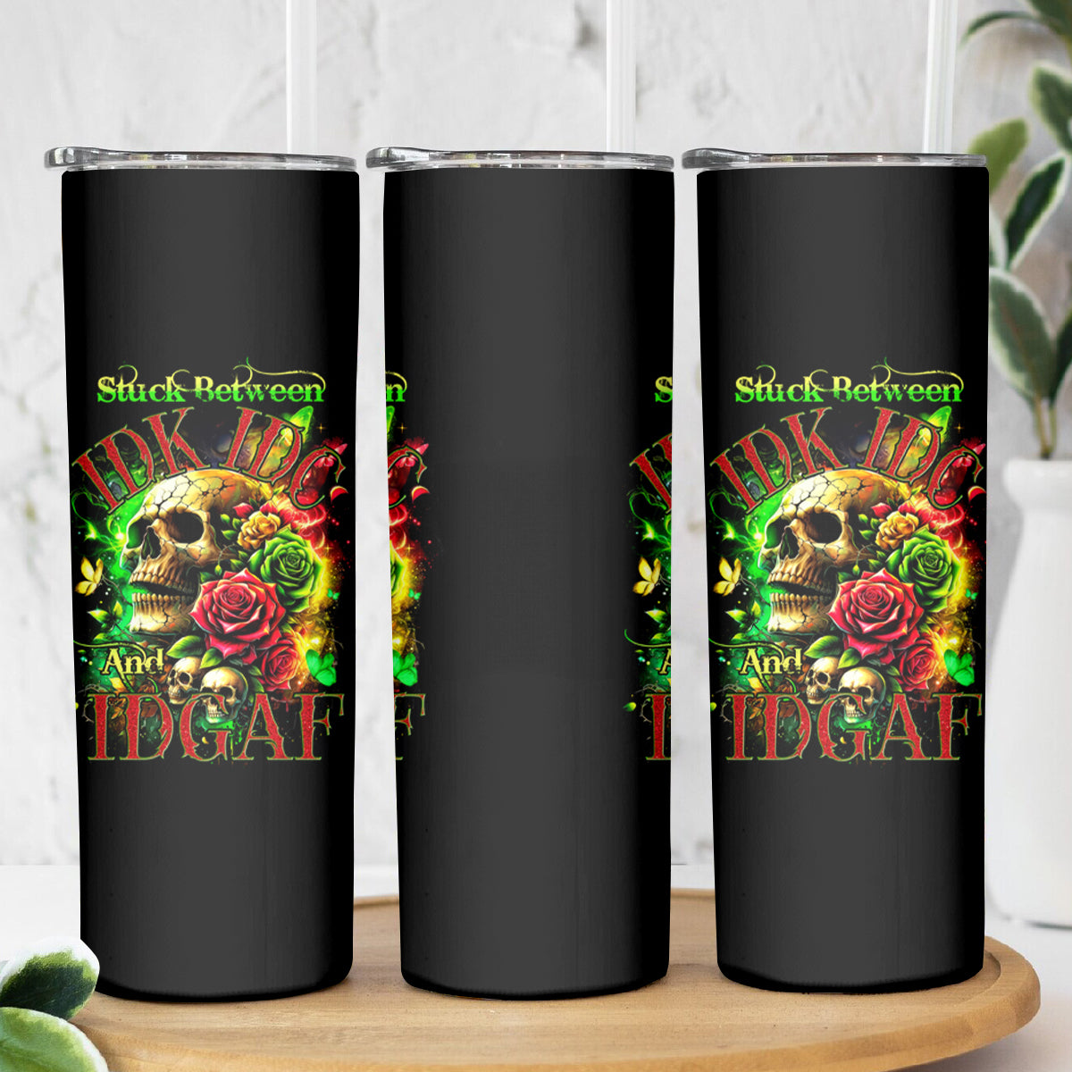 Rose Skull Skinny Tumbler Stuck Between IDK IDC - Wonder Print Shop