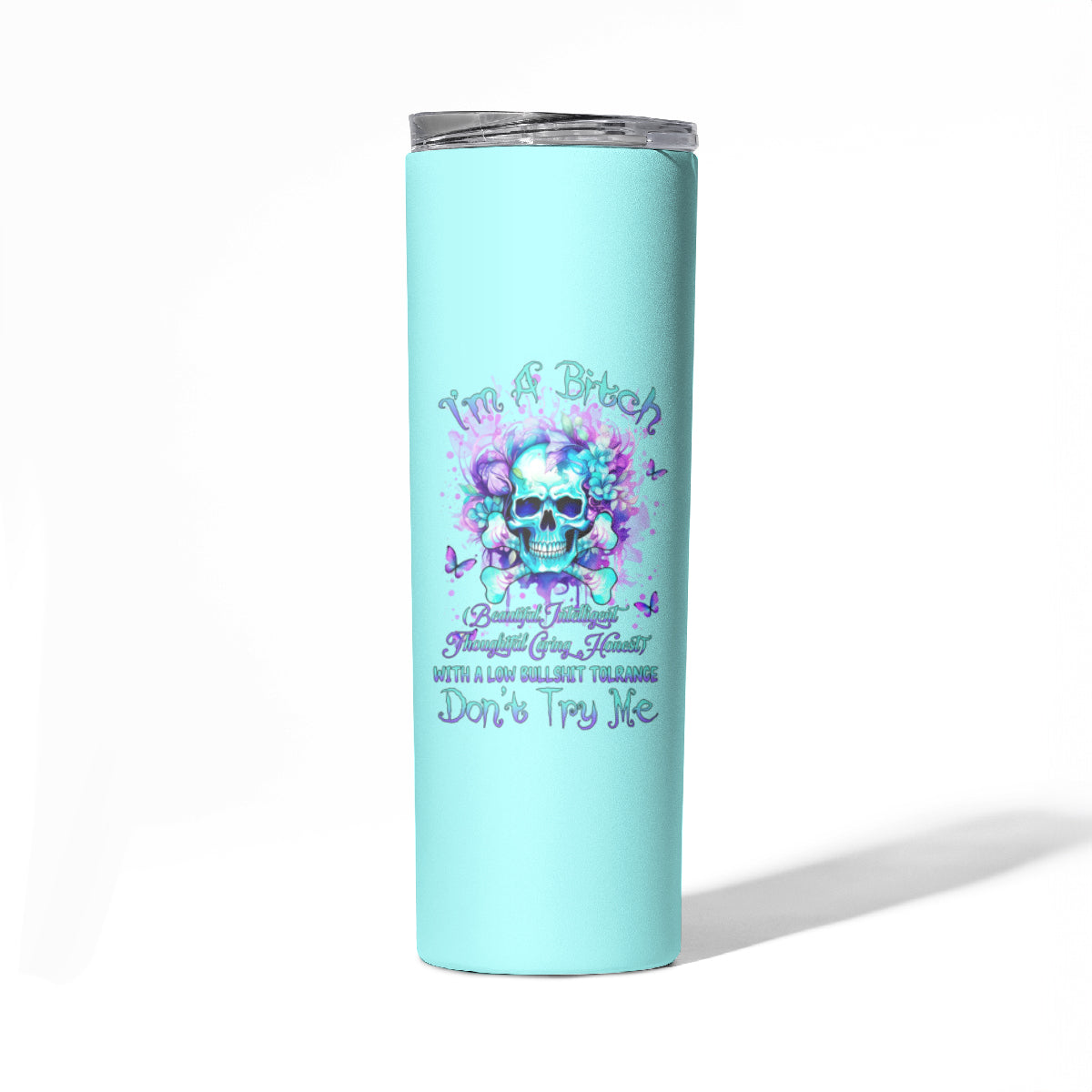 Flower Skull Skinny Tumbler I'm A Bitch With A Low Bullshiit Tolrange Don't Try Me - Wonder Print Shop