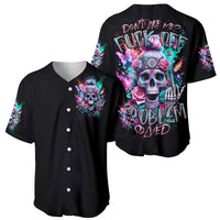 Rose Skull Baseball Jersey Fuck Off Problem Solved - Wonder Print Shop