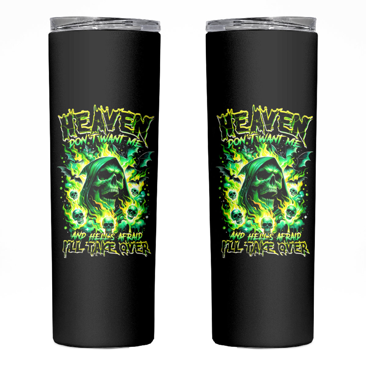 Flame Skull Skinny Tumbler Heaven Don't Want Me Hell Afraid I Take Over - Wonder Print Shop