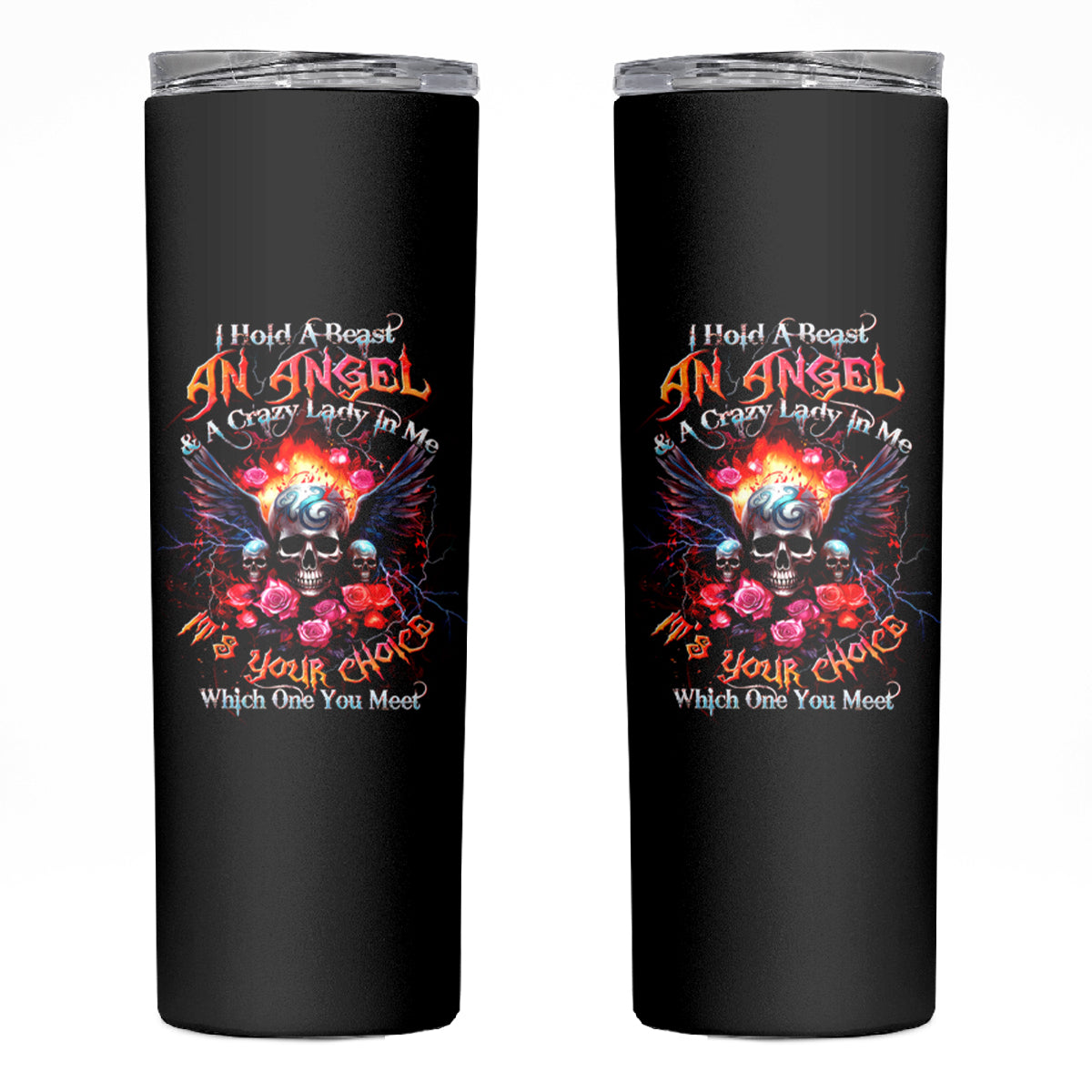 Rose Skull Skinny Tumbler I Hold A Beast A Angel And A Crazy Lady In Me - Wonder Print Shop