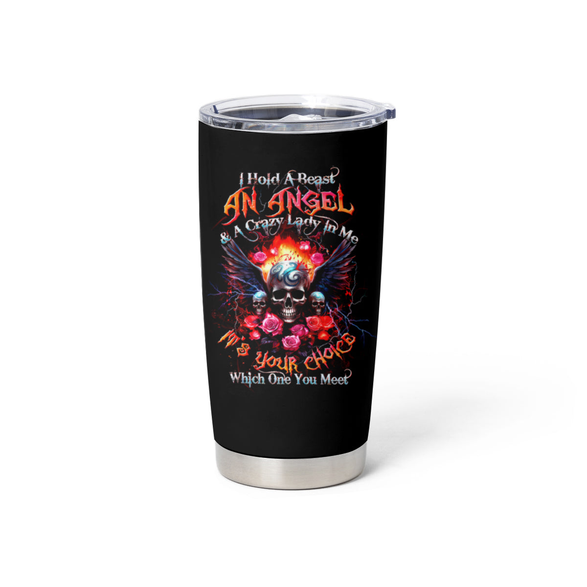 Rose Skull Tumbler Cup I Hold A Beast A Angel And A Crazy Lady In Me - Wonder Print Shop