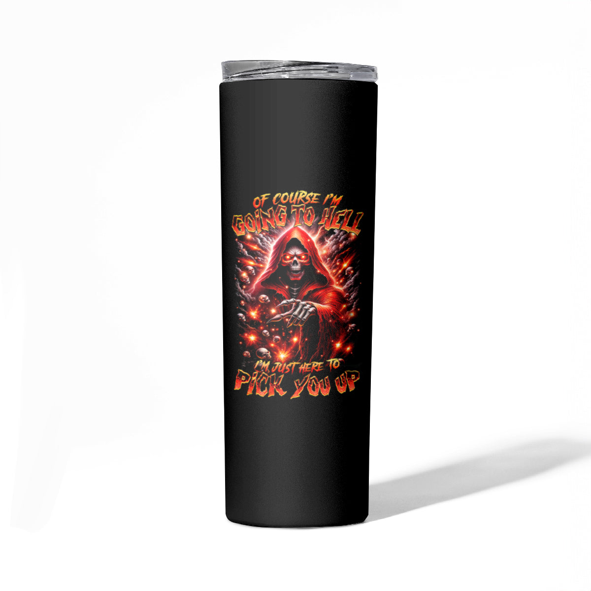 Flame Skull Skinny Tumbler Of Course I'm Going To Hell Just Pick You Up - Wonder Print Shop