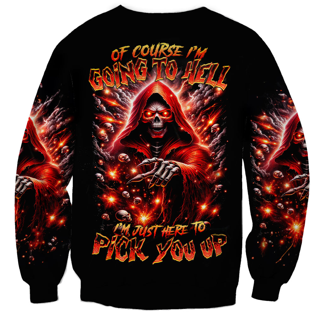 Flame Skull Sweatshirt Of Course I'm Going To Hell Just Pick You Up - Wonder Print Shop
