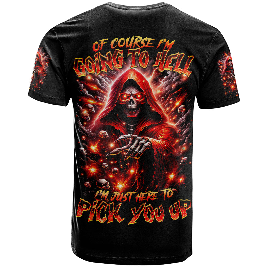 Flame Skull T Shirt Of Course I'm Going To Hell Just Pick You Up - Wonder Print Shop