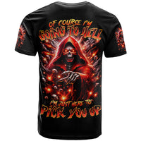 Flame Skull T Shirt Of Course I'm Going To Hell Just Pick You Up - Wonder Print Shop