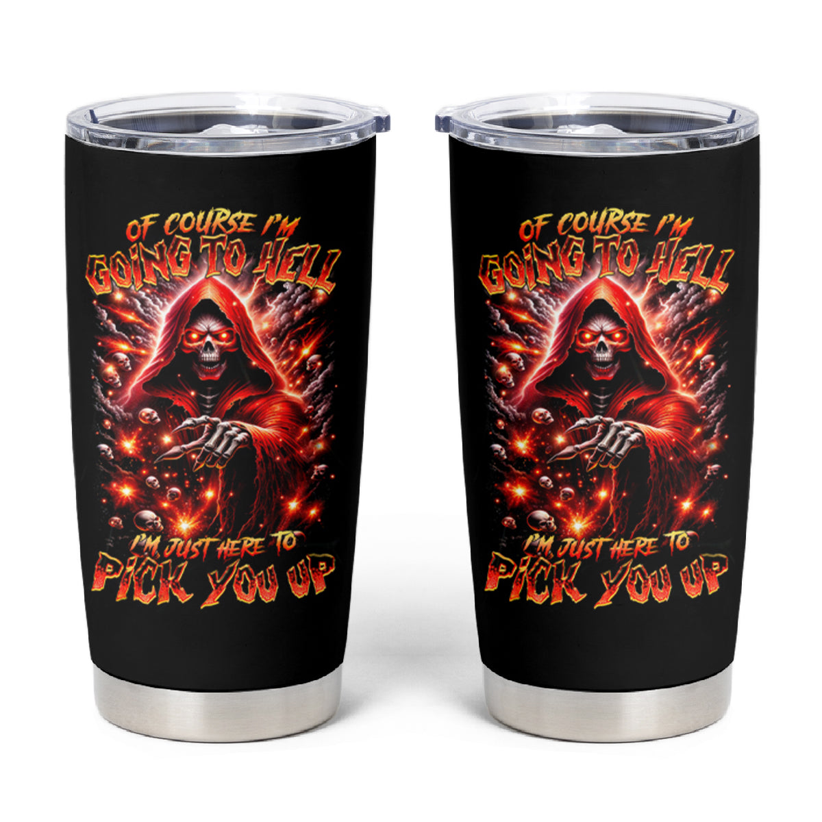 Flame Skull Tumbler Cup Of Course I'm Going To Hell Just Pick You Up - Wonder Print Shop