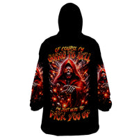 Flame Skull Wearable Blanket Hoodie Of Course I'm Going To Hell Just Pick You Up - Wonder Print Shop