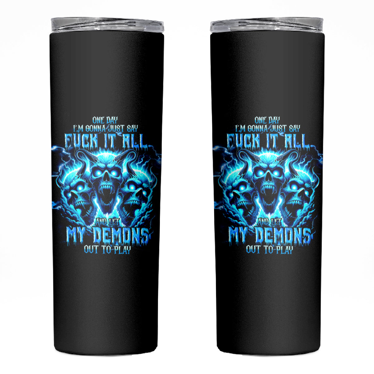 Demon Skull Skinny Tumbler One Day I Gonna Say Fuck It All - Wonder Print Shop