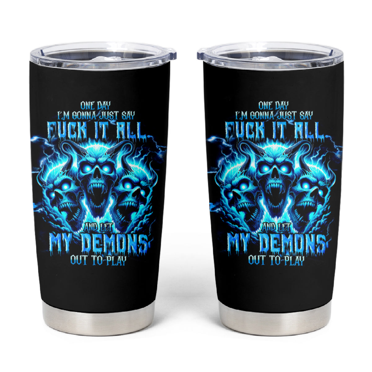 Demon Skull Tumbler Cup One Day I Gonna Say Fuck It All - Wonder Print Shop