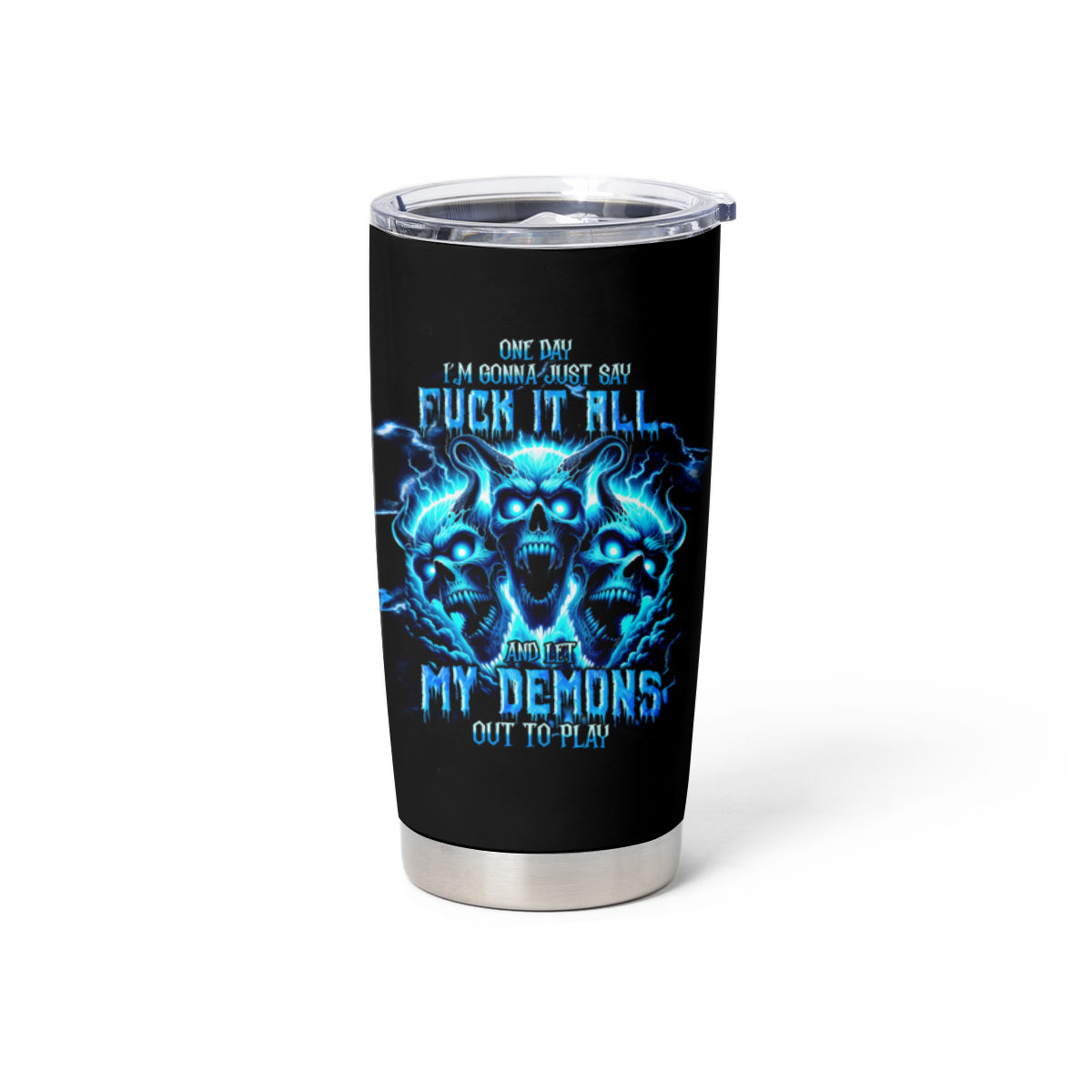 Demon Skull Tumbler Cup One Day I Gonna Say Fuck It All - Wonder Print Shop