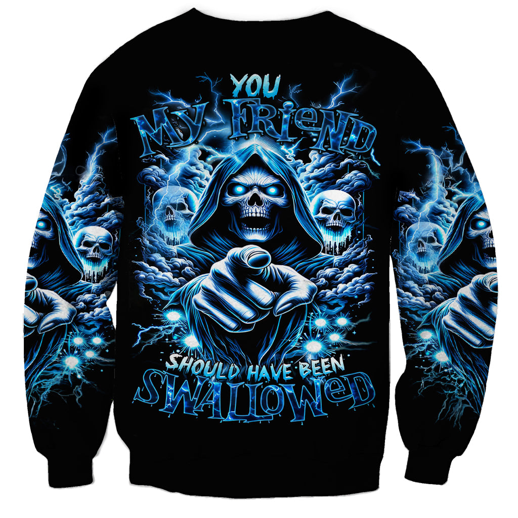 Thunder Skull Sweatshirt You My Friend Should Have Been Swallowed - Wonder Print Shop