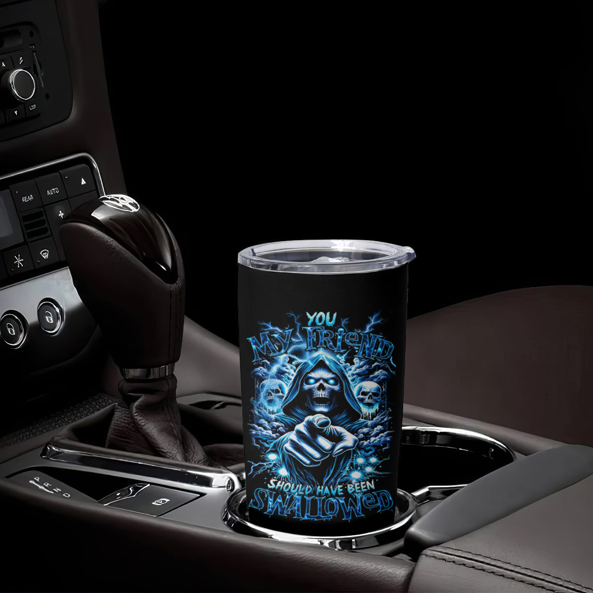 Thunder Skull Tumbler Cup You My Friend Should Have Been Swallowed - Wonder Print Shop