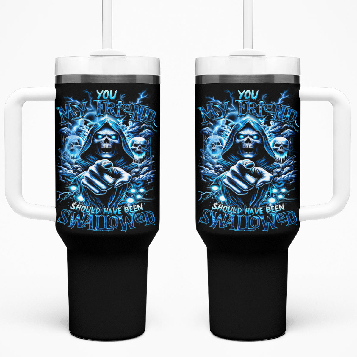 Thunder Skull Tumbler With Handle You My Friend Should Have Been Swallowed - Wonder Print Shop