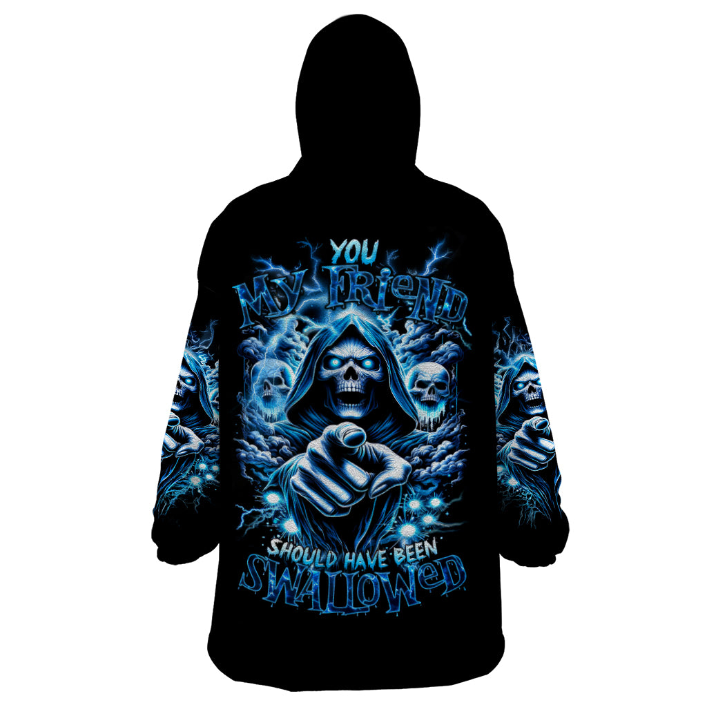 Thunder Skull Wearable Blanket Hoodie You My Friend Should Have Been Swallowed - Wonder Print Shop
