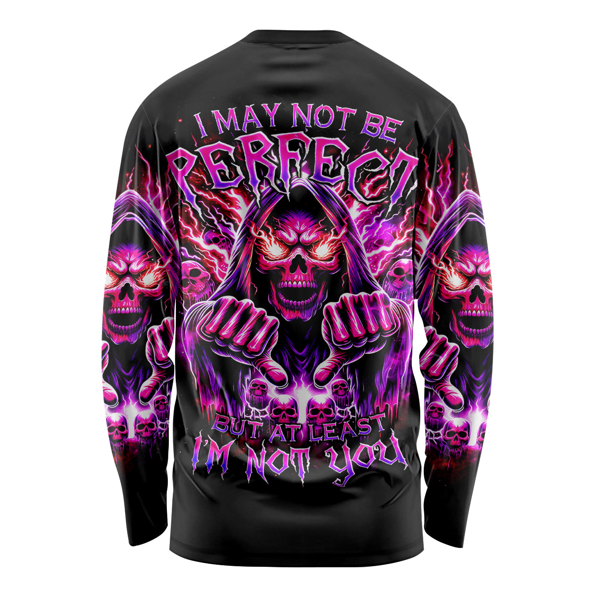 Thunder Skull Long Sleeve Shirt I May Be Not Perfect But At Least I'm Not You - Wonder Print Shop