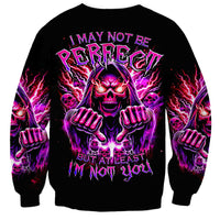 Thunder Skull Sweatshirt I May Be Not Perfect But At Least I'm Not You - Wonder Print Shop