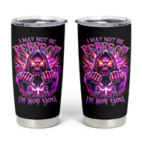 Thunder Skull Tumbler Cup I May Be Not Perfect But At Least I'm Not You - Wonder Print Shop