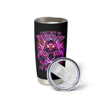 Thunder Skull Tumbler Cup I May Be Not Perfect But At Least I'm Not You - Wonder Print Shop