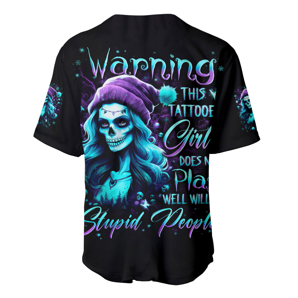 Christmas Skull Girl Baseball Jersey Warning This Tattooed Girl Does Not Play With Stupid People - Wonder Print Shop