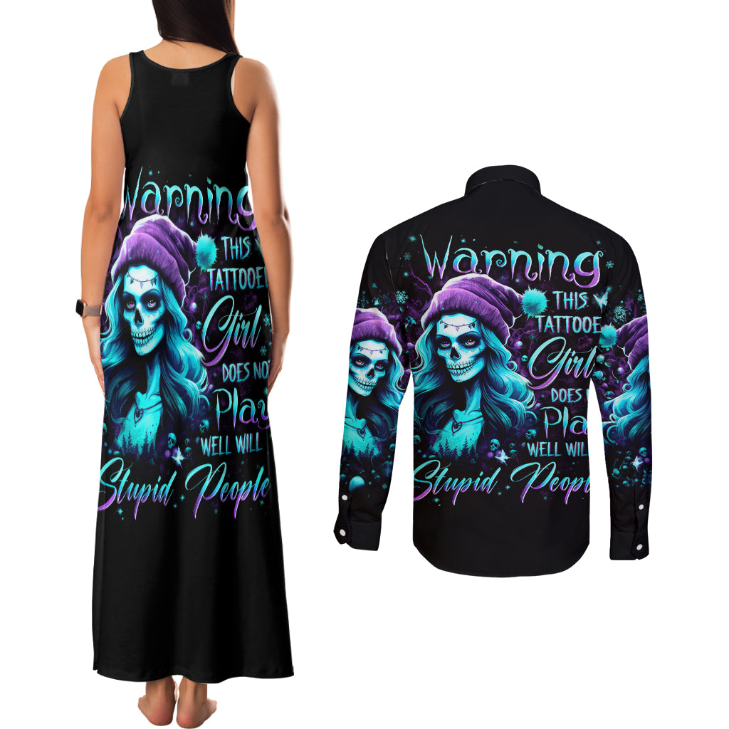 Christmas Skull Girl Couples Matching Tank Maxi Dress and Long Sleeve Button Shirt Warning This Tattooed Girl Does Not Play With Stupid People - Wonder Print Shop