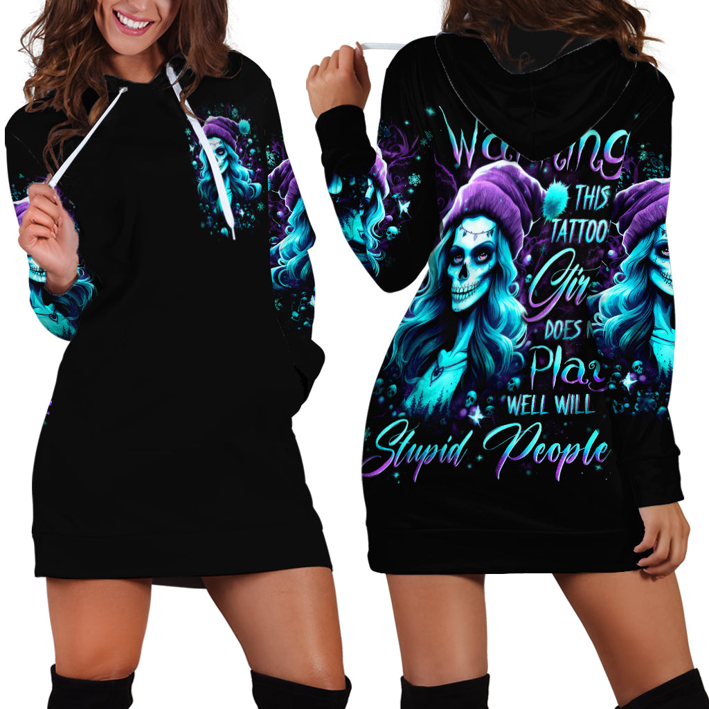 Christmas Skull Girl Hoodie Dress Warning This Tattooed Girl Does Not Play With Stupid People - Wonder Print Shop