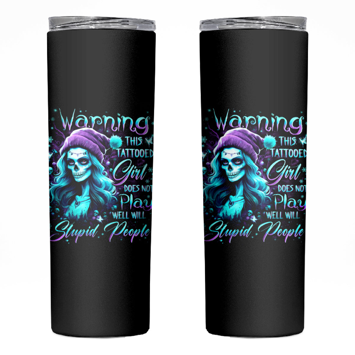 Christmas Skull Girl Skinny Tumbler Warning This Tattooed Girl Does Not Play With Stupid People - Wonder Print Shop
