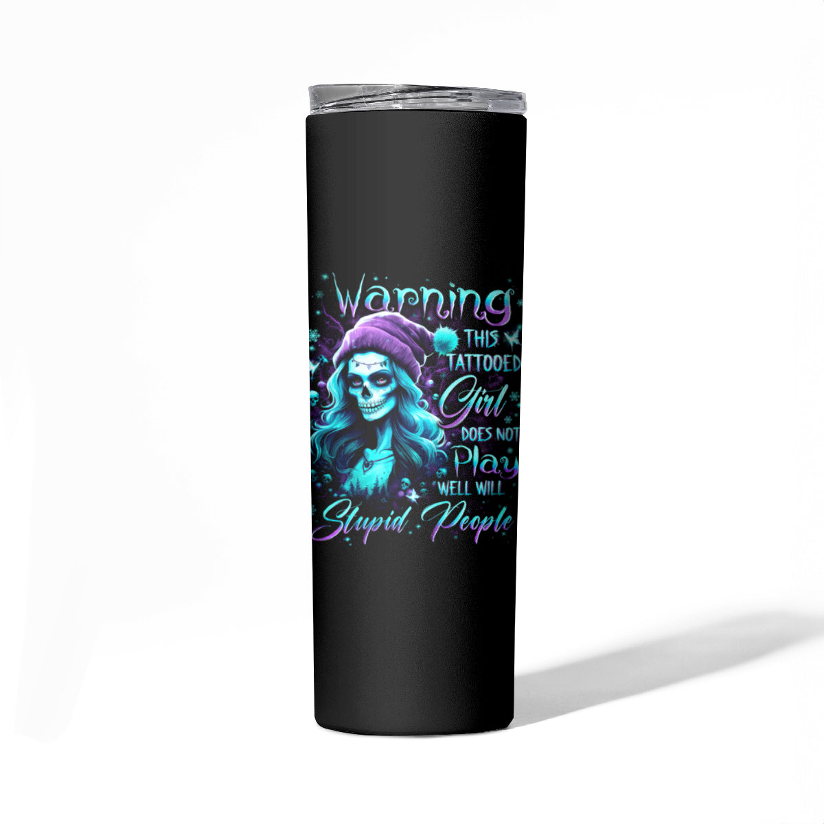 Christmas Skull Girl Skinny Tumbler Warning This Tattooed Girl Does Not Play With Stupid People - Wonder Print Shop