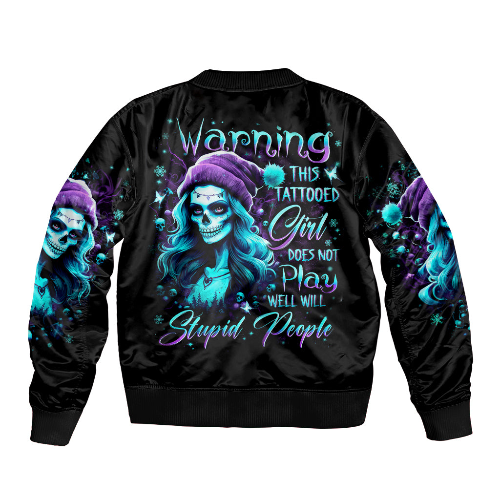 Christmas Skull Girl Sleeve Zip Bomber Jacket Warning This Tattooed Girl Does Not Play With Stupid People - Wonder Print Shop