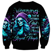 Christmas Skull Girl Sweatshirt Warning This Tattooed Girl Does Not Play With Stupid People - Wonder Print Shop