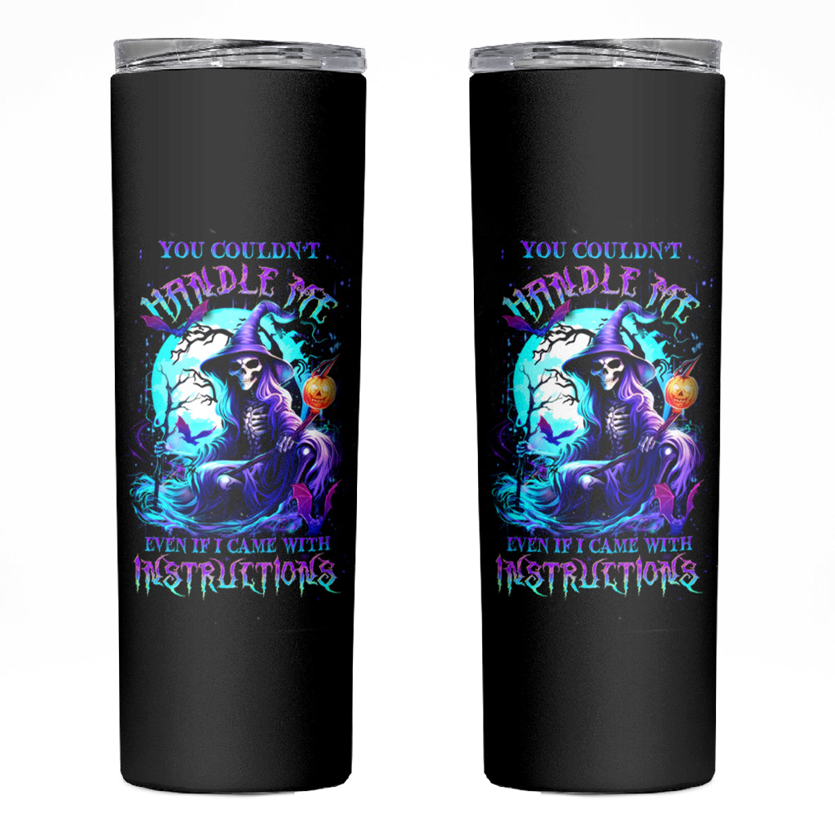Witch Skull Skinny Tumbler You Couldn't Handle Me Even With Intrustions - Wonder Print Shop