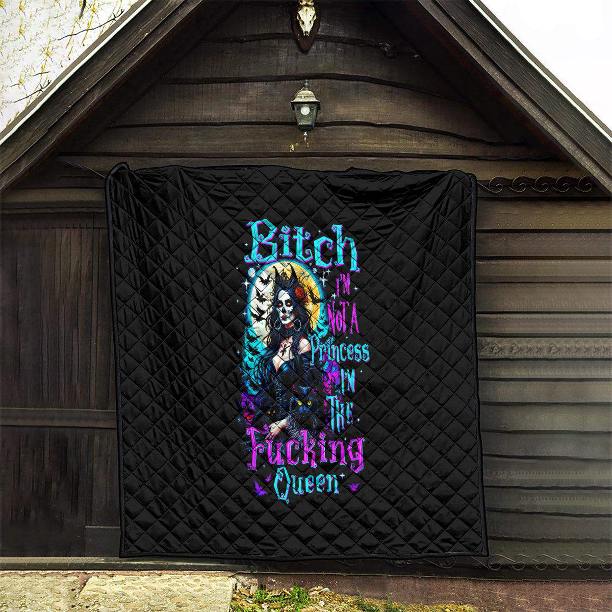 Witch Skull Quilt Bitch I'm Not A Princess I'm The Fucking Queen - Wonder Print Shop
