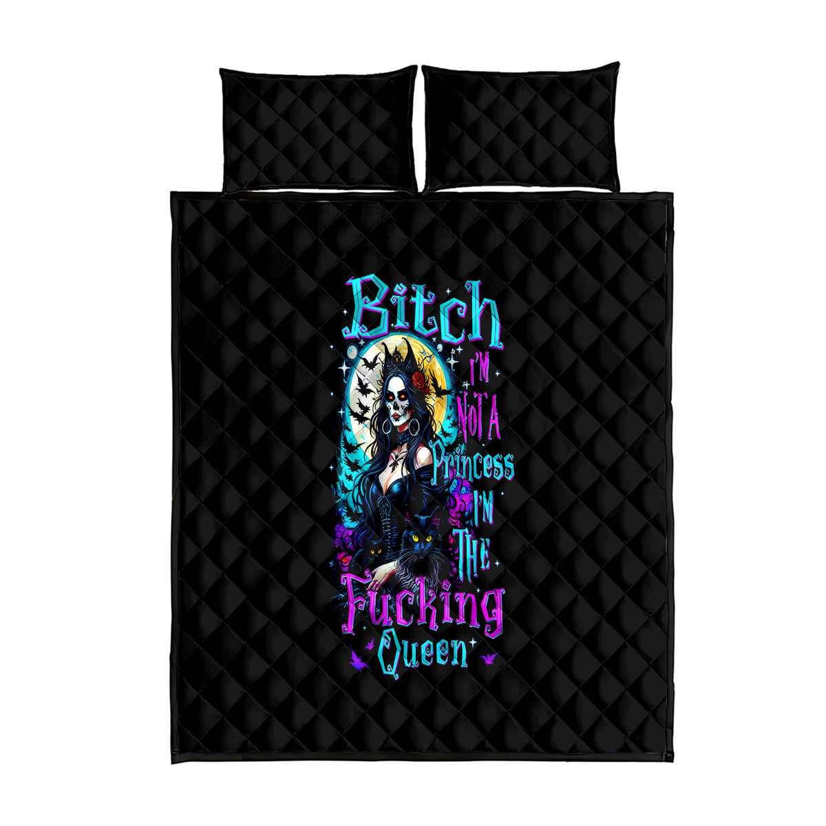 Witch Skull Quilt Bed Set Bitch I'm Not A Princess I'm The Fucking Queen - Wonder Print Shop