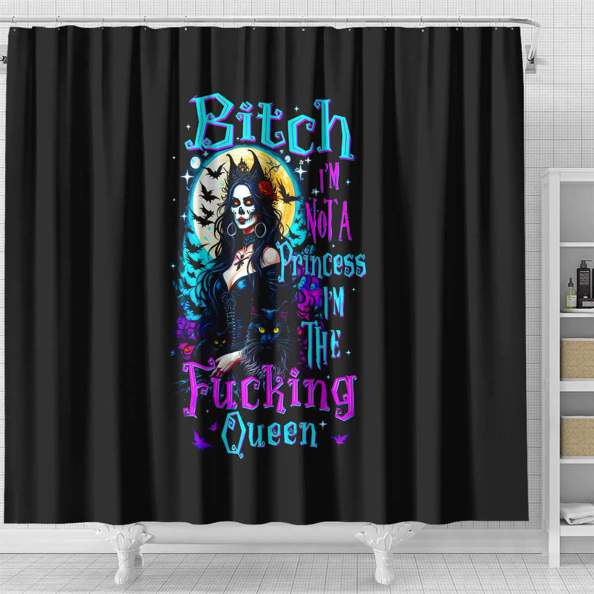 witch-skull-shower-curtain-bitch-im-not-a-princess-im-the-fucking-queen