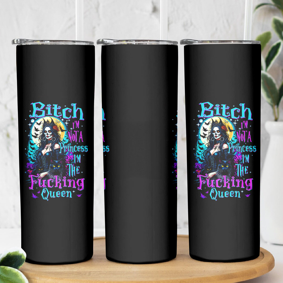 Witch Skull Skinny Tumbler Bitch I'm Not A Princess I'm The Fucking Queen - Wonder Print Shop