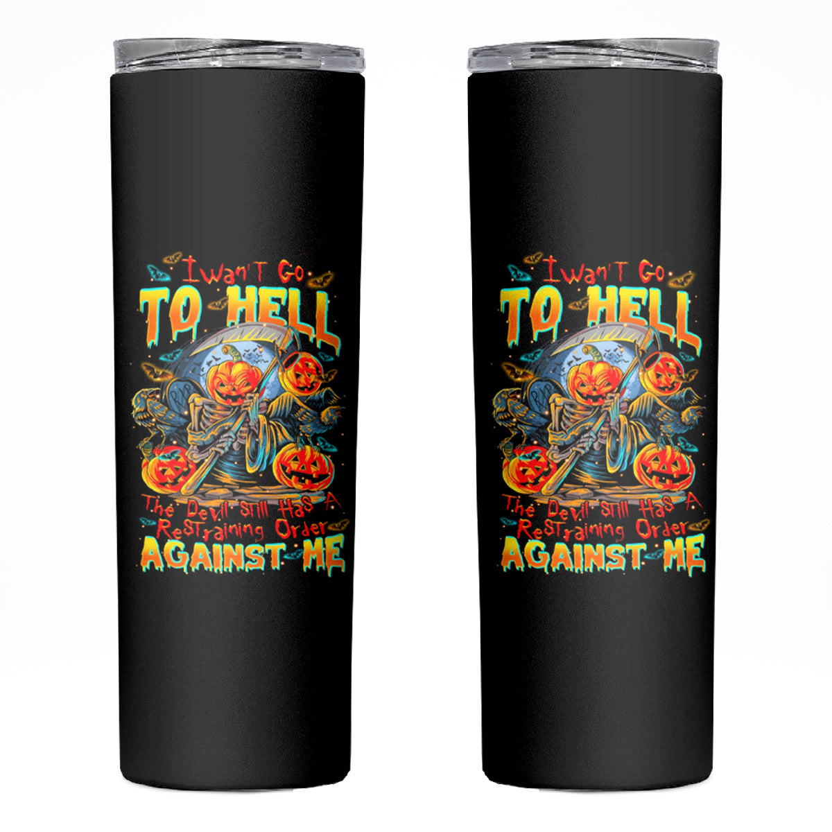 Pumpkin Skull Skinny Tumbler I Wan't Go To Hell The Devil Still Restraining Against Me - Wonder Print Shop