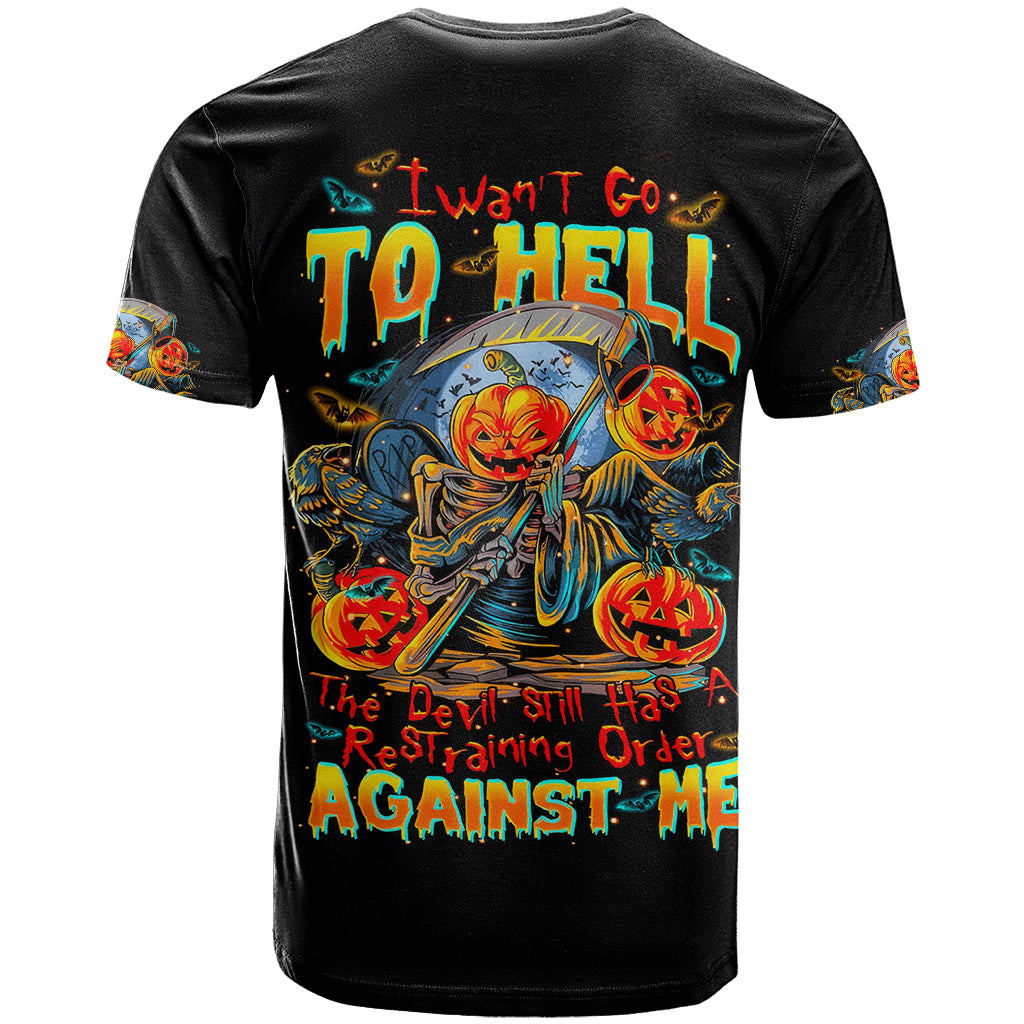 Pumpkin Skull T Shirt I Wan't Go To Hell The Devil Still Restraining Against Me - Wonder Print Shop